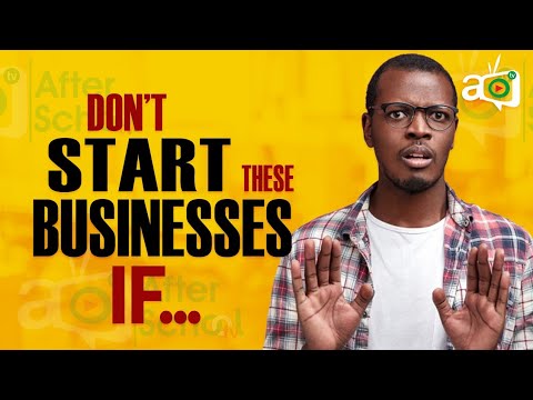 10 Businesses You Should Not Start if…