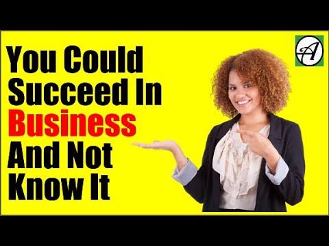10 Signs you will Succeed as an Entrepreneur and May not Know It