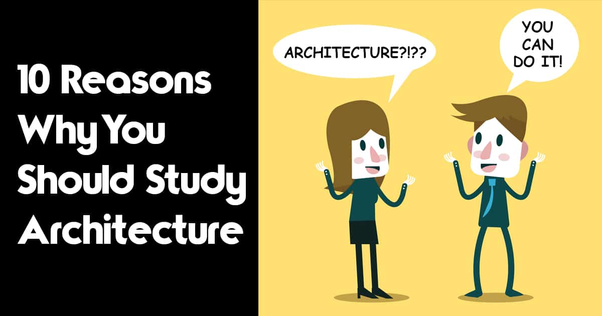 Why You Should Study Architecture