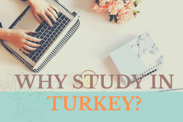Why You Should Study in Turkey