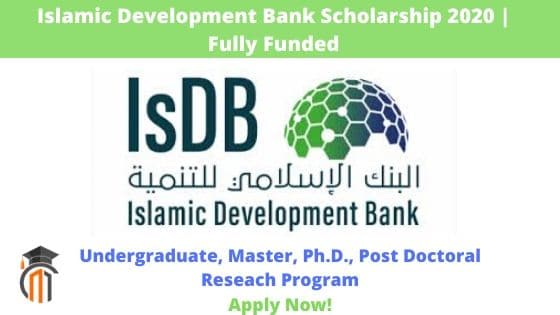 Islamic Development Bank (IsDB) Scholarships 2022/2023 for Students in Muslim Communities (Fully-funded Undergraduate, Masters, PhD)