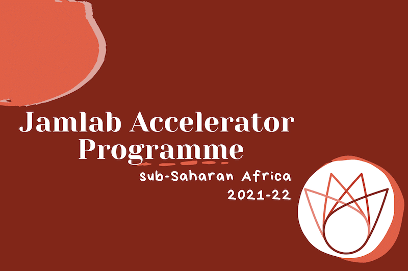 Jamlab Accelerator Programme sub-Saharan Africa 2021 for Journalism & Media Innovators