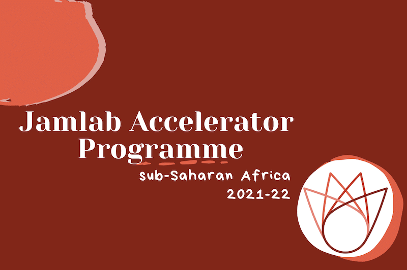 Jamlab Accelerator Programme sub-Saharan Africa 2022 for Journalism & Media Innovators