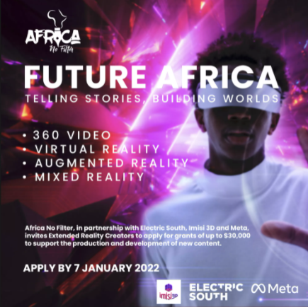 Meta/Africa No Filter Future Africa Program 2022 for Extended Reality Creators ($30,000 Grants)