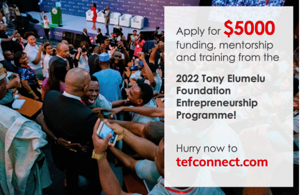 DEADLINE EXTENDED: Tony Elumelu Foundation Entrepreneurship Programme TEEP 2022 for Young African Entrepreneurs