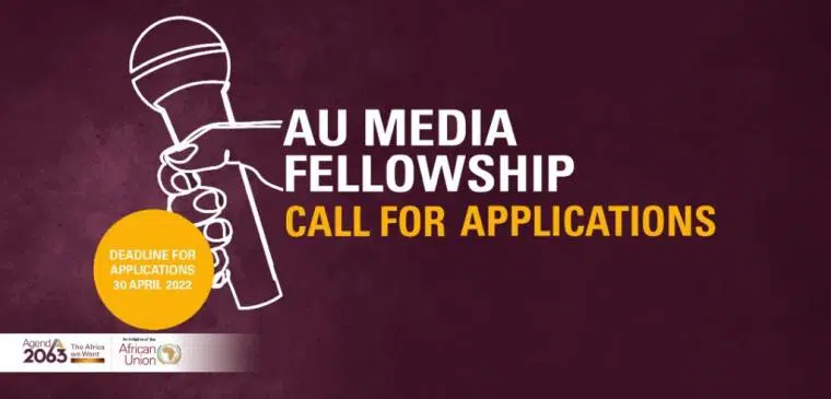 African Union AU Media Fellowship 2022 for African Journalists & Content Creators (Fully Funded to Addis Ababa, Ethiopia & Berlin, Germany)