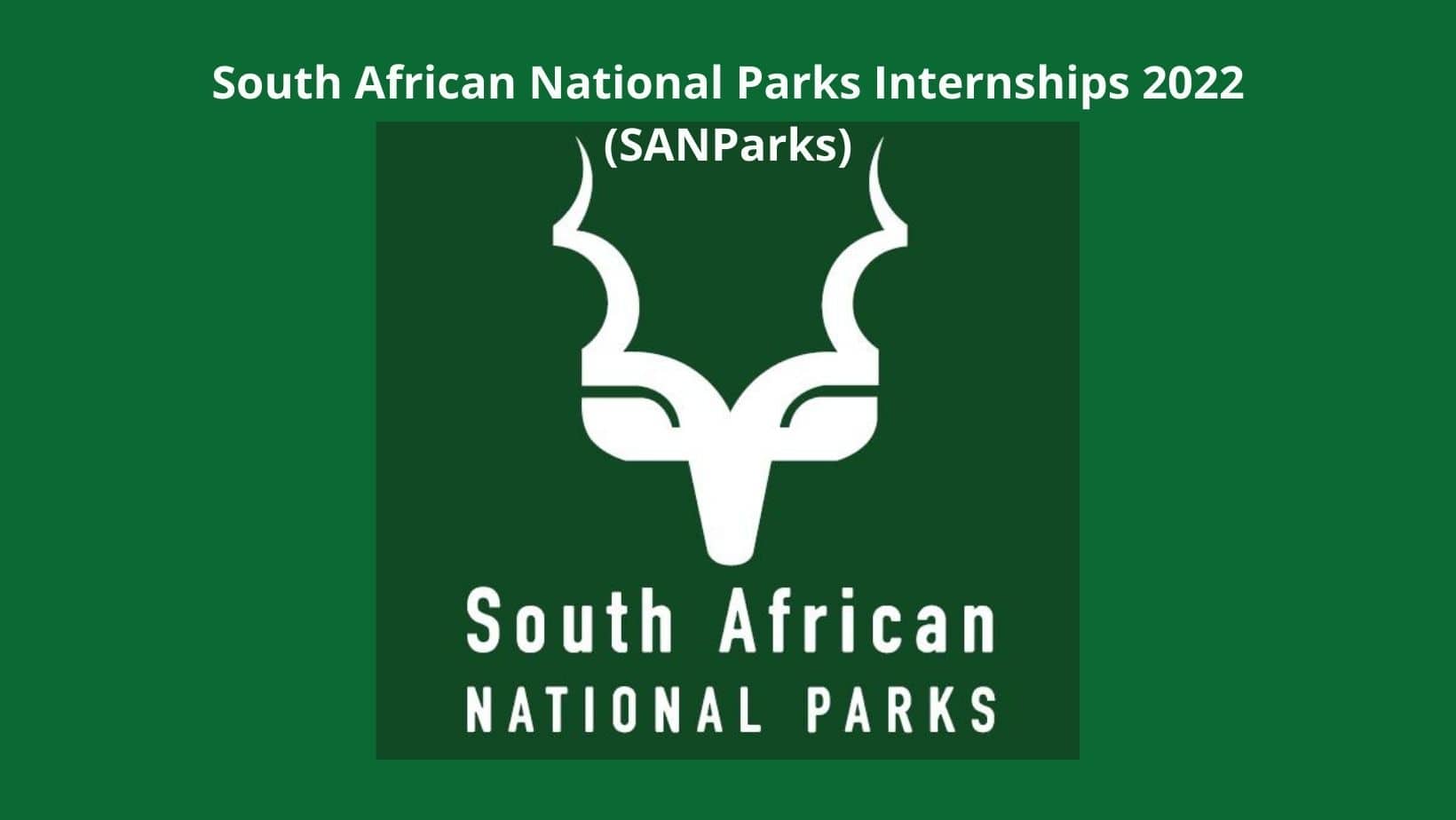 South African National Parks SANParks Internship 2023 for Unemployed South Africans