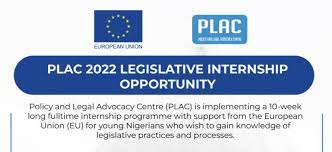 Policy and Legal Advocacy Centre (PLAC) 2022 Legislative Internship Opportunity For Young Nigerians