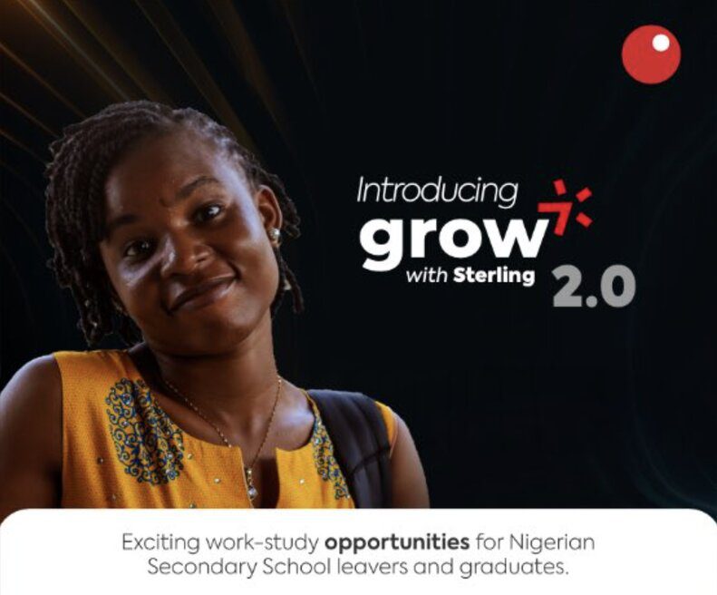 Grow with Sterling Work-Study Programme 2022 for Nigerian Secondary School Leavers & Graduates