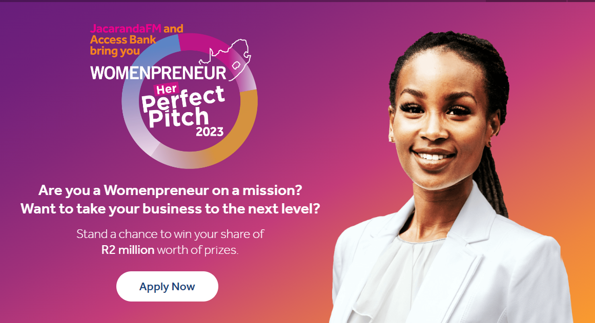 Access Bank Jacaranda FM Her Perfect Pitch Womenpreneur Competition 2023 for South African Women Entrepreneurs