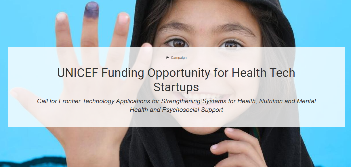 UNICEF Funding Opportunity for Health Tech Startups (US$100K in equity-free funding) 2024