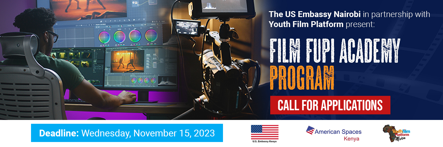 US Embassy Nairobi Film Fupi Academy program 2024 for young aspiring filmmakers