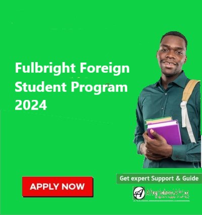 Fulbright Foreign Student Program 2024