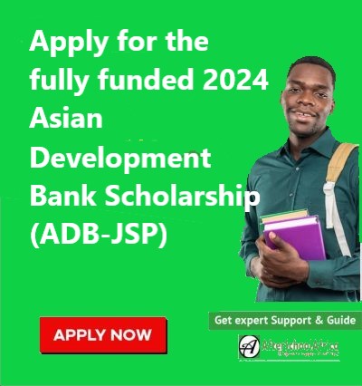 Apply for the fully funded 2024 Asian Development Bank Scholarship (ADB-JSP)